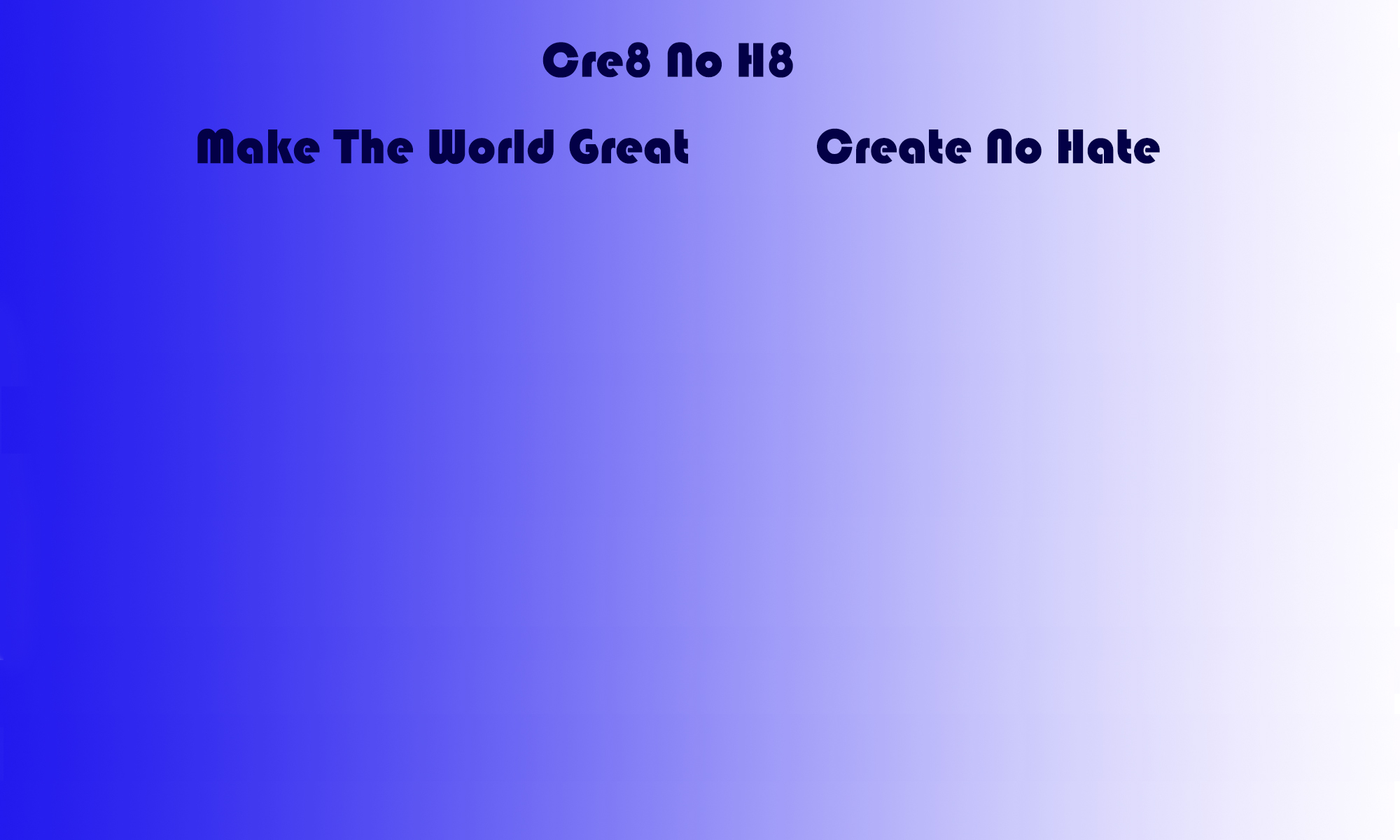 Make the World Great Create No Hate