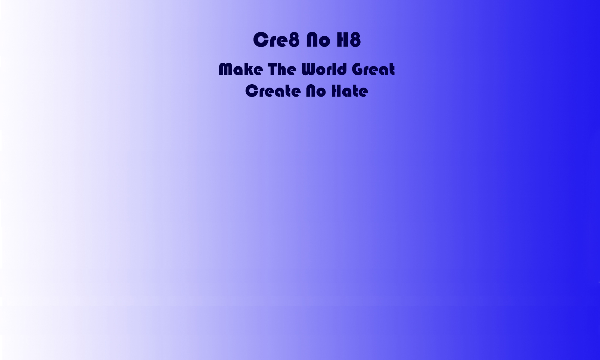 Make The World Great Create No Hate